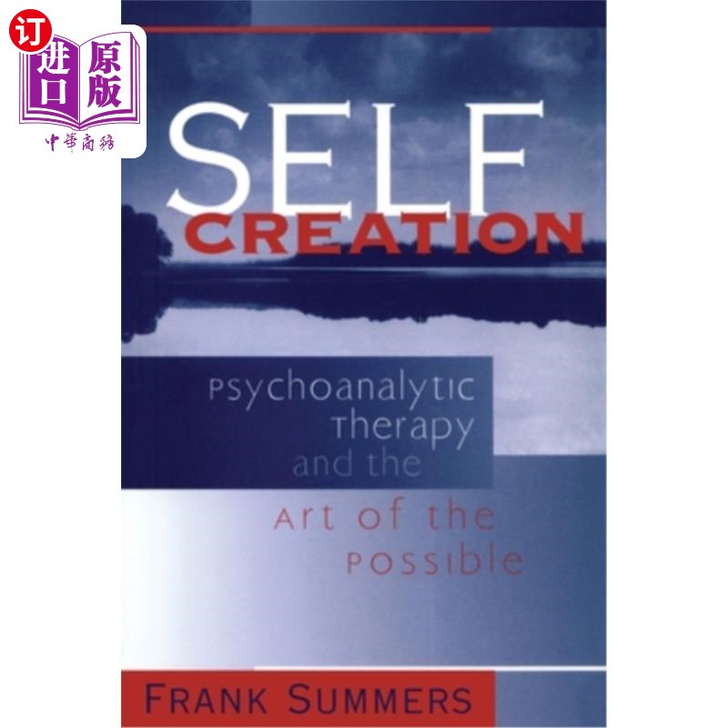 海外直订医药图书Self Creation: Psychoanalytic Therapy and the Art of the Possible 自我创造：精神分析疗法与可能的艺
