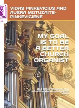 海外直订My Goal Is to Be a Better Church Organist: And Other Answers from #AskVidasAndAu 我的目标是成为一名更好的教