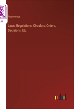 海外直订Laws, Regulations, Circulars, Orders, Decisions, Etc. 法律、法规、通告、命令、决定等
