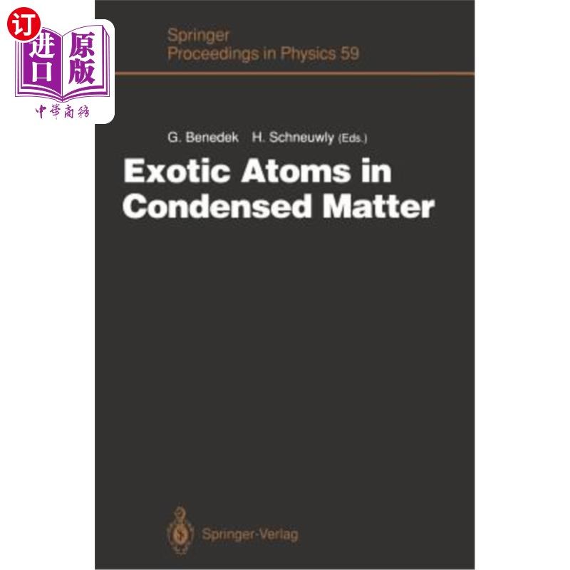 海外直订Exotic Atoms in Condensed Matter: Proceedings of the Erice Workshop at the Ettor 凝聚态物质中的奇异原子：埃