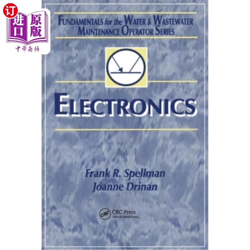 海外直订Electronics: Fundamentals for the Water and Wastewater Maintenance Operator 电子学：水和废水维护操作员的基