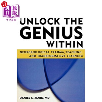 海外直订Unlock the Genius Within: Neurobiological Trauma, Teaching, and Transformative L 开启内在的天才：神经生物学