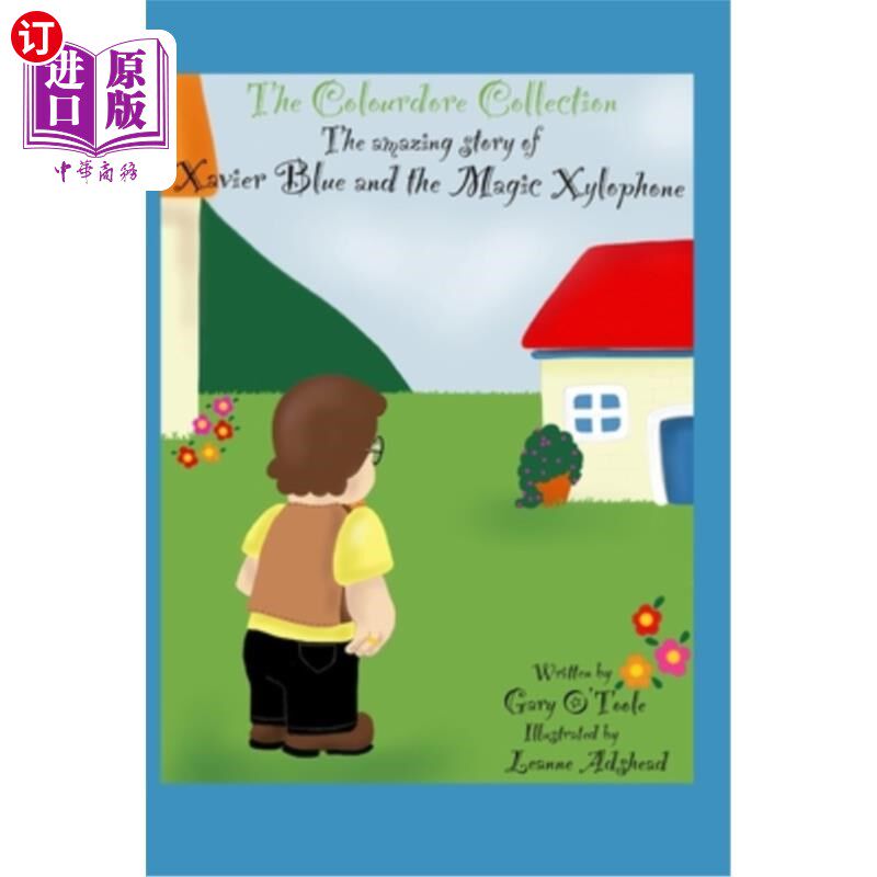 海外直订The Colourdore Collection: Xavier Blue and The Magic Xylophone Colordore系列：Xavier Blue和神奇木琴