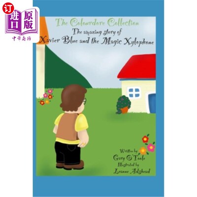 海外直订The Colourdore Collection: Xavier Blue and The Magic Xylophone Colordore系列：Xavier Blue和神奇木琴