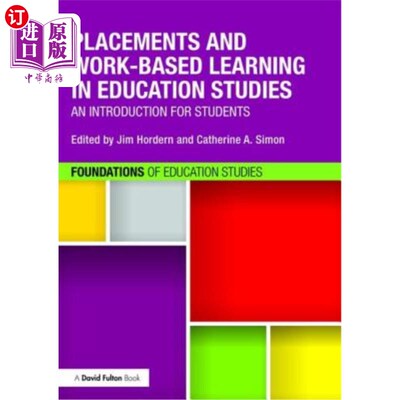 海外直订Placements and Work-Based Learning in Education Studies: An Introduction for Stu 教育研究中的实习与工作基础