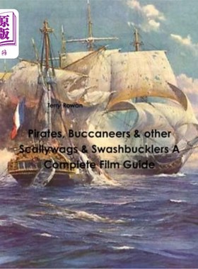 海外直订Pirates, Buccaneers & other Scallywags & Swashbucklers A Complete Film Guide 海盗，海盗和其他流氓和侠客一个
