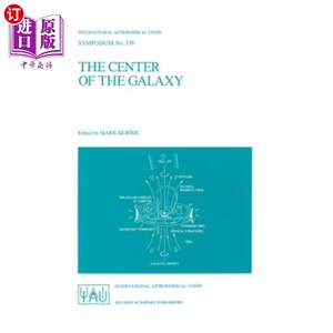 海外直订The Center of the Galaxy: Proceedings of the 136th Symposium of the Internationa 银河系的中心:第136届国际天
