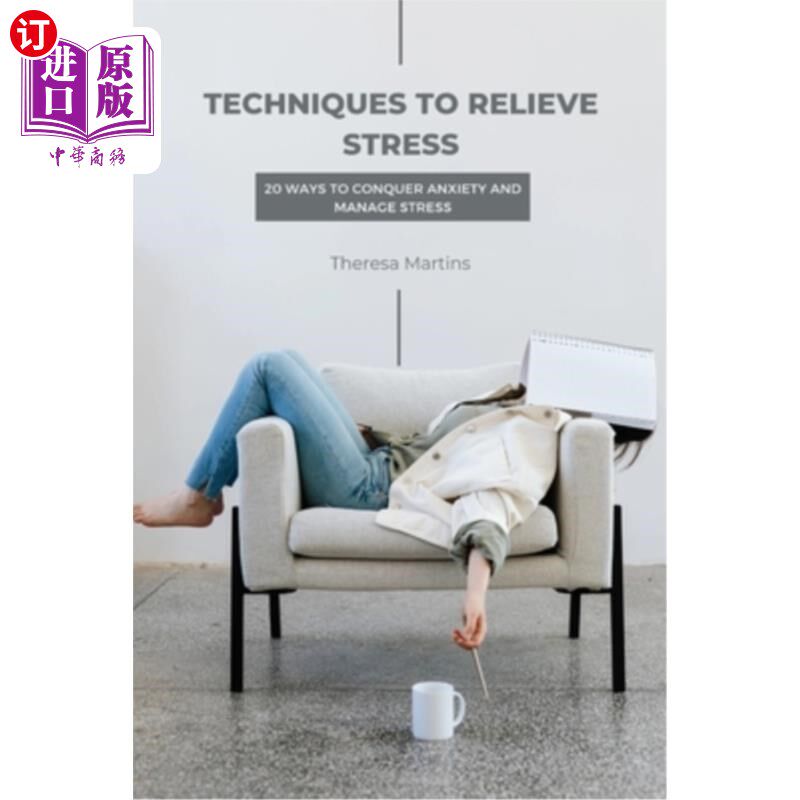 海外直订医药图书Techniques to relieve stress: 20 Ways to conquer anxiety and manage stress 缓解压力的技巧:克服焦虑