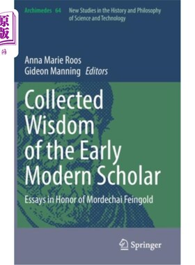 海外直订Collected Wisdom of the Early Modern Scholar: Essays in Honor of Mordechai Feing 早期现代学者智慧集:纪念莫