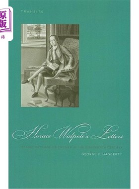 海外直订Horace Walpole's Letters: Masculinity and Friendship in the Eighteenth Century 霍勒斯·沃波尔的书信:18世纪的