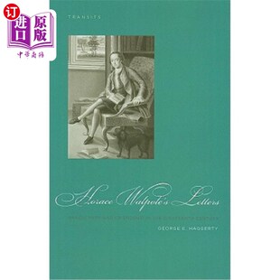 海外直订Horace Walpole's Letters: Masculinity and Friendship in the Eighteenth Century 霍勒斯·沃波尔的书信:18世纪的