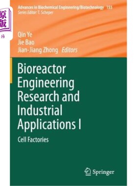 海外直订Bioreactor Engineering Research and Industrial Applications I: Cell Factories 生物反应器工程研究与工业应用I