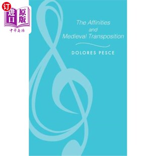海外直订The Affinities and Medieval Transposition 亲缘关系与中世纪换位