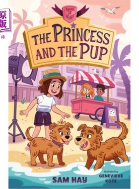 海外直订The Princess and the Pup: Agents of H.E.A.R.T. 公主和小狗:H.E.A.R.T.特工