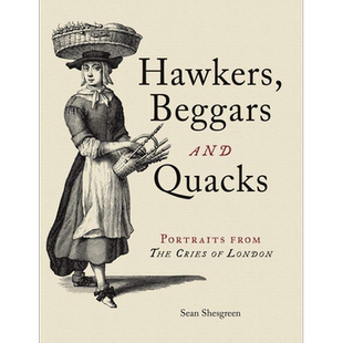 现货 Hawkers Beggars and Quacks: Portraits from The Cries of London 进口艺术 小贩 乞丐和庸医【中商原版】
