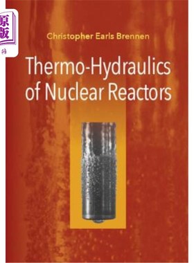 海外直订Thermo-Hydraulics of Nuclear Reactors 核反应堆的热工水力学