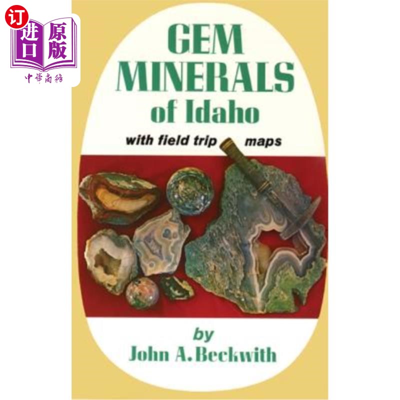海外直订Gem Minerals of Idaho: With Field Trip Maps 爱达荷州的宝石矿物:与实地旅行地图