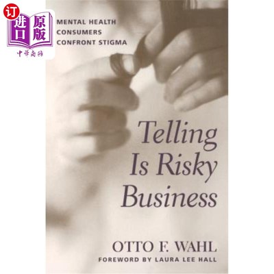 海外直订医药图书Telling Is Risky Business: Mental Health Consumers Confront Stigma 讲述是一件冒险的事情：心理健康消