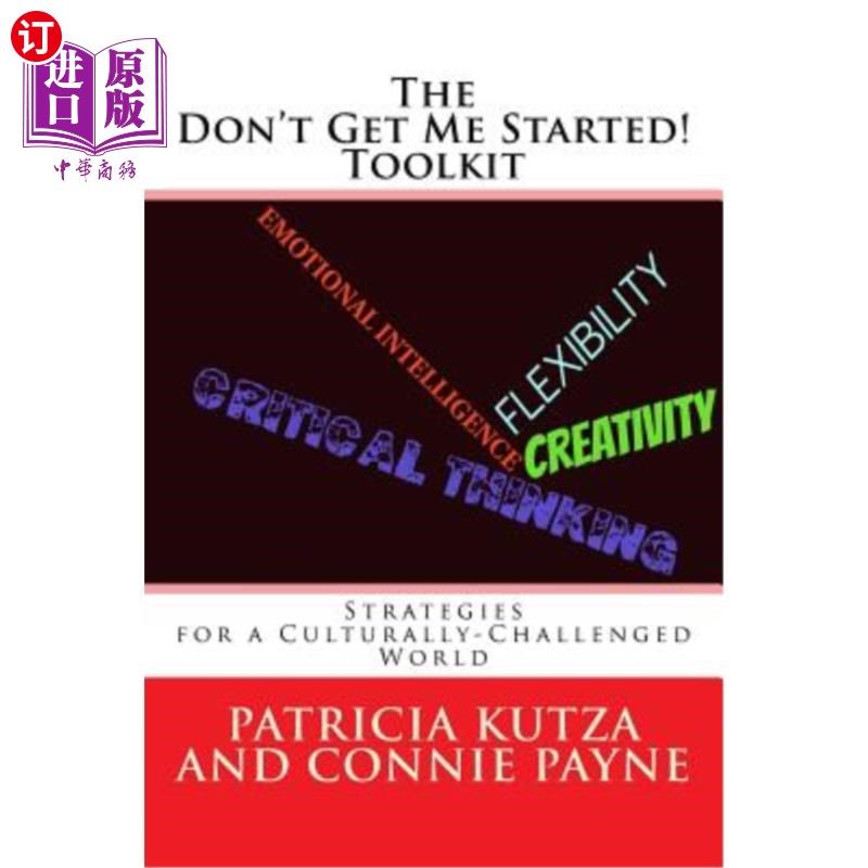海外直订The Don't Get Me Started! Toolkit Strategies for a Culturally-Challenged World 《别让我开始!》文化挑战世界