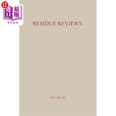 海外直订Residue Reviews / Rückstands-Berichte: Residues of Pesticides and Other Foreign  残留评论/ Rückstand