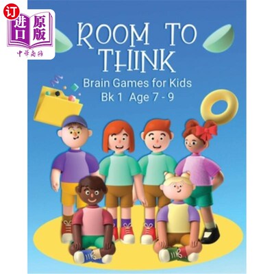 海外直订Room to Think: Brain Games for Kids Bk 1 Age 7 - 9 思考的空间:儿童大脑游戏Bk 1 7 - 9岁