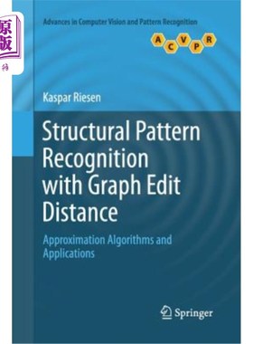海外直订Structural Pattern Recognition with Graph Edit Distance: Approximation Algorithm 基于图形编辑距离的结构模式