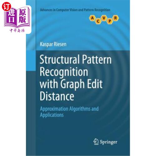 海外直订Structural Pattern Recognition with Graph Edit Distance: Approximation Algorithm 基于图形编辑距离的结构模式