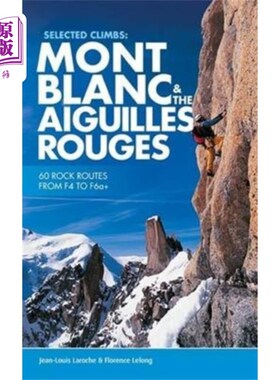海外直订古英语 Selected Climbs: Mont Blanc & the Aiguilles Roug... 精选攀登:勃朗峰和艾吉勒红峰
