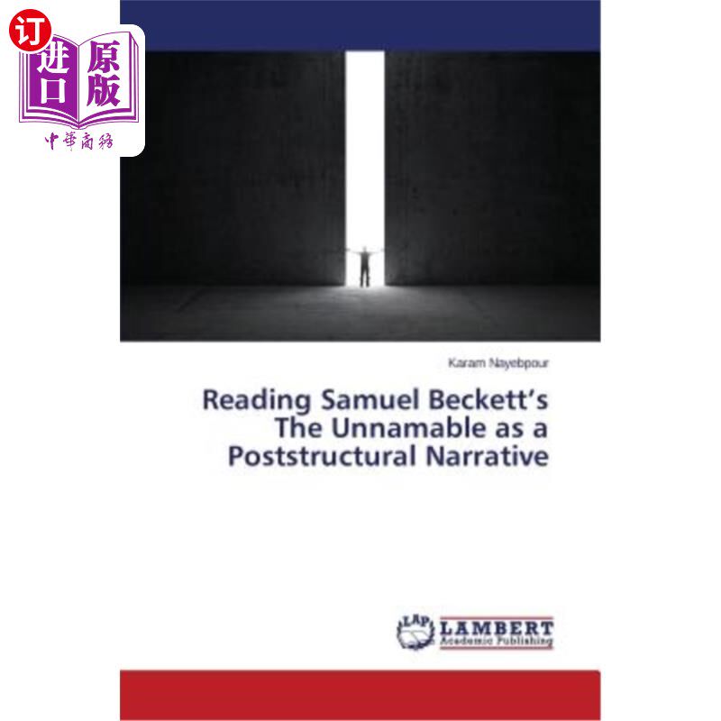 海外直订Reading Samuel Beckett's The Unnamable as a Poststructural Narrative 将塞缪尔·贝克特的《无名》解读为后结构