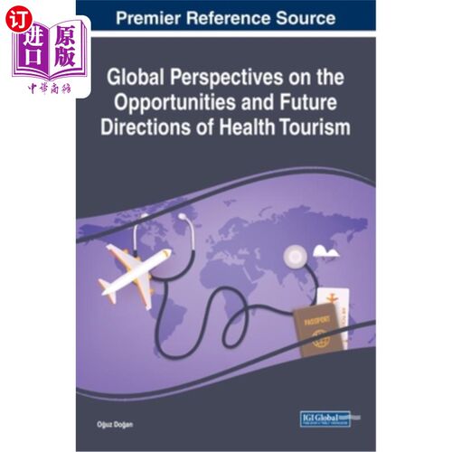海外直订医药图书Global Perspectives on the Opportunities and Future Directions of Health Tourism 健康旅游的机遇和未