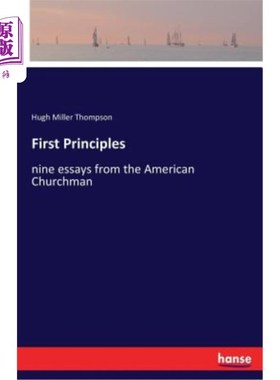 海外直订First Principles: nine essays from the American Churchman 第一原则：美国教士的九篇文章