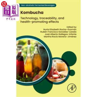 海外直订Kombucha: Technology, Traceability, and Health-Promoting Effects 康普茶：技术、可追溯性和健康促进作用
