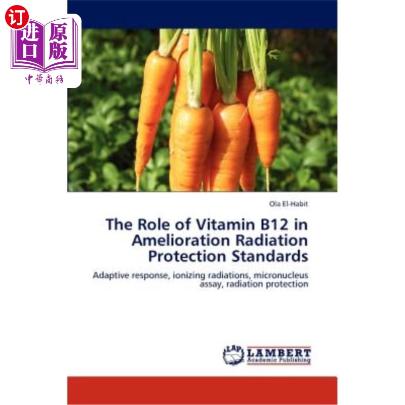 海外直订The Role of Vitamin B12 in Amelioration Radiation Protection Standards维生素B12在改善辐射防护标准中的作用-封面