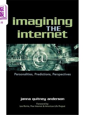 海外直订Imagining the Internet: Personalities, Predictions, Perspectives 想象互联网：个性、预测、视角