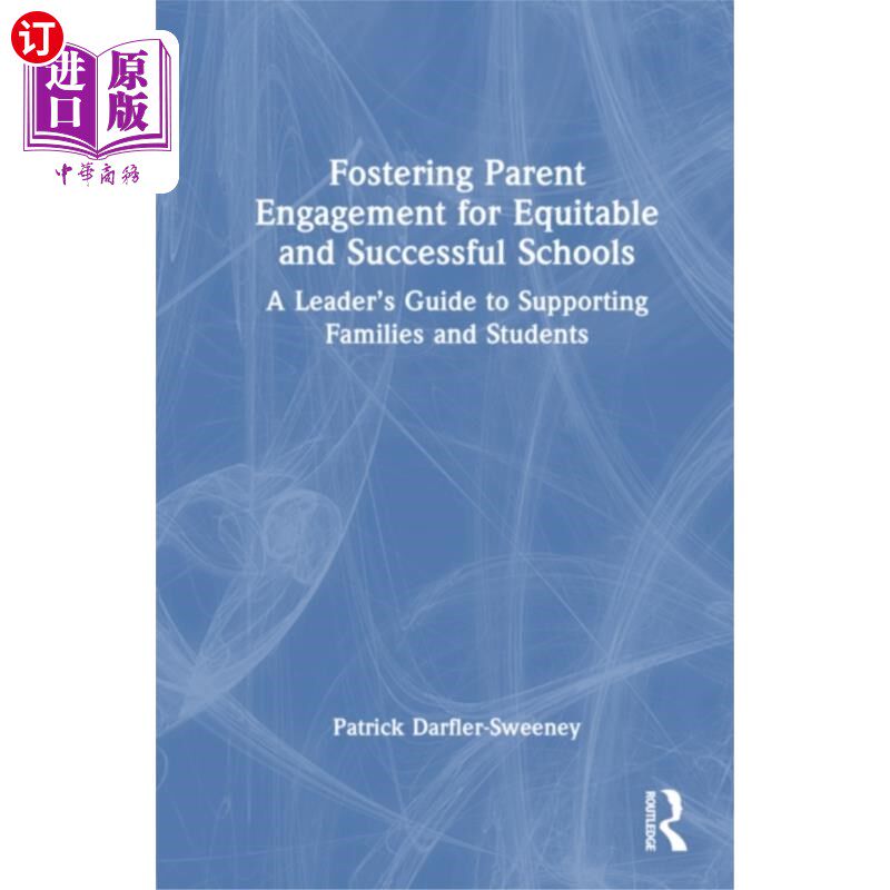 海外直订Fostering Parent Engagement for Equitable and Su... 促进家长参与公平和成功的学校