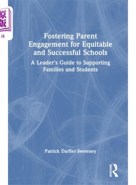 海外直订Fostering Parent Engagement for Equitable and Su... 促进家长参与公平和成功的学校