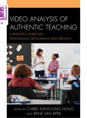 海外直订Video Analysis of Authentic Teaching: A Resource Guide for Professional Developm 真实教学的视频分析：专业发展与