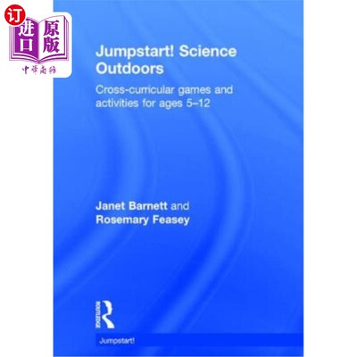 海外直订Jumpstart! Science Outdoors: Cross-Curricular Games and Activities for Ages 5-12 启动!户外科学:5-