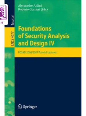 海外直订Foundations of Security Analysis and Design IV: FOSAD 2006/2007 Turtorial Lectur 安全分析与设计基础IV: FO