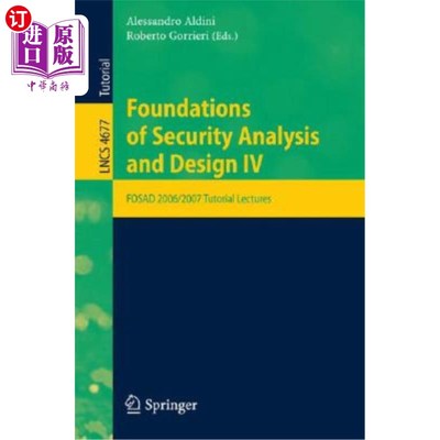 海外直订Foundations of Security Analysis and Design IV: FOSAD 2006/2007 Turtorial Lectur 安全分析与设计基础IV: FO