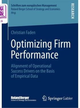 海外直订Optimizing Firm Performance: Alignment of Operational Success Drivers on the Bas 优化企业绩效：基于经验数据