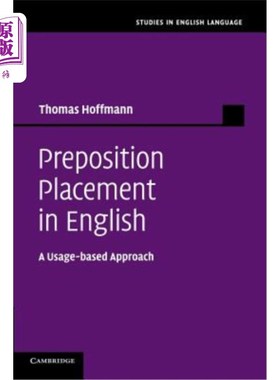 海外直订Preposition Placement in English: A Usage-Based Approach 英语介词放置：一种基于用法的方法