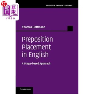 海外直订Preposition Placement in English: A Usage-Based Approach 英语介词放置：一种基于用法的方法