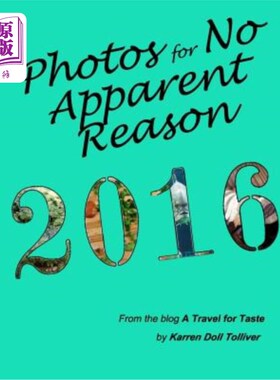海外直订Photos for No Apparent Reason 2016: ...and the stories behind those unrelated pi 2016年无明显原因的照片：…