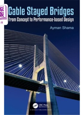 海外直订Cable Stayed Bridges: From Concept to Performance-Based Design 斜拉桥：从概念到性能设计