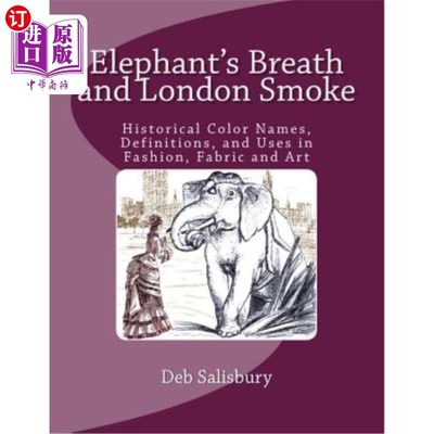 海外直订Elephant's Breath and London Smoke: Historical Color Names, Definitions, and Use 大象的呼吸和伦敦的烟雾：历