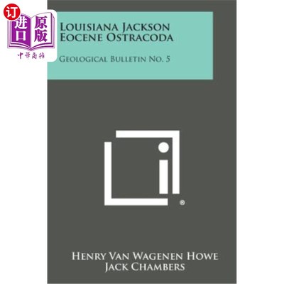 海外直订Louisiana Jackson Eocene Ostracoda: Geological Bulletin No. 5 路易斯安那-杰克逊始新世介形类：第5号地质公报