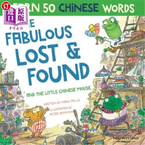 海外直订The Fabulous Lost & Found and the little Chinese mouse: Laugh as you learn 50 Ch 妙不可言的失物招领和中国小