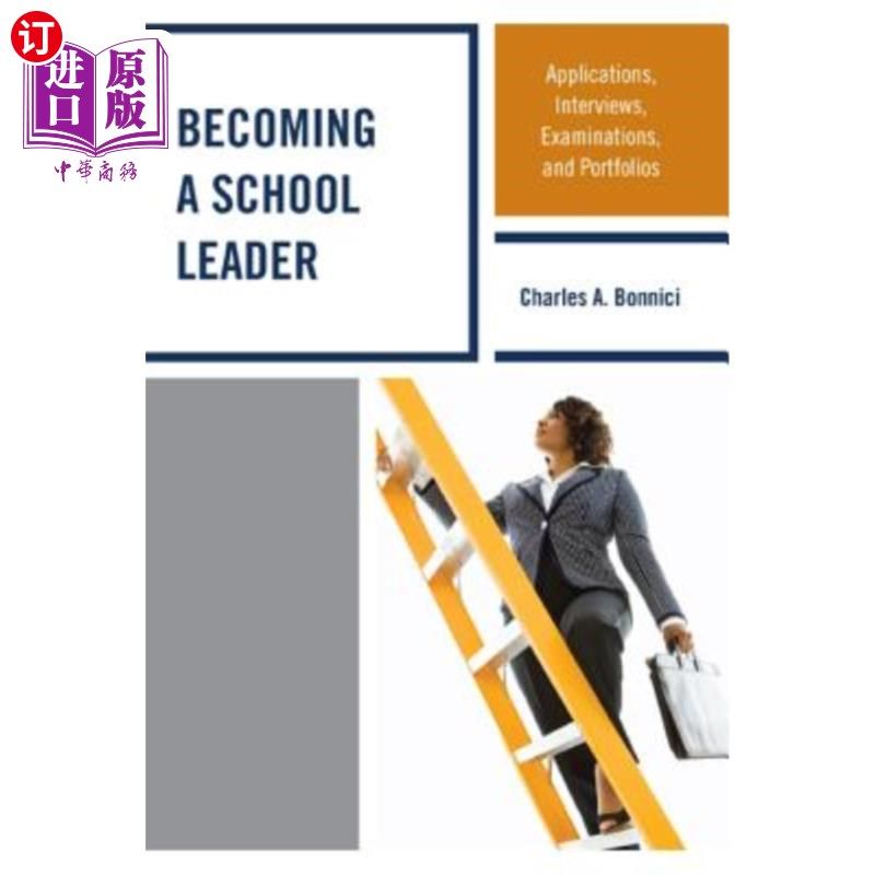 海外直订Becoming a School Leader: Applications, Interviews, Examinations and Portfolios 成为学校领导:申请、面试、