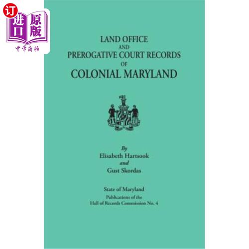 海外直订Land Office and Prerogative Court Records of Colonial Maryland. State of Marylan 马里兰州殖民地的土地办公室